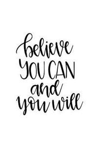 Believe You Can and You Will