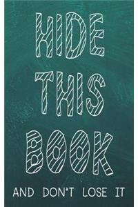 Hide this book and don't lose it