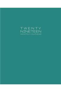 Twenty Nineteen Monthly Calendar