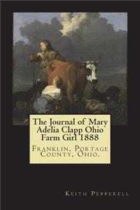 The Journal of Mary Adelia Clapp Ohio Farm Girl 1888