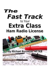 The Fast Track to Your Extra Class Ham Radio License