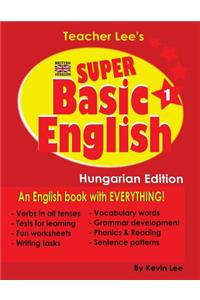 Teacher Lee's Super Basic English 1 - Hungarian Edition (British Version)
