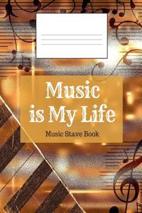 Music Is My Life - Music Stave Book