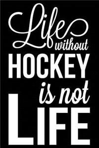 Life Without Hockey Is Not Life