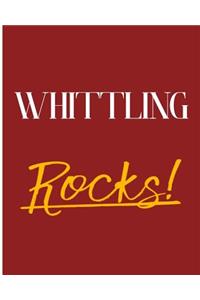 Whittling Rocks!