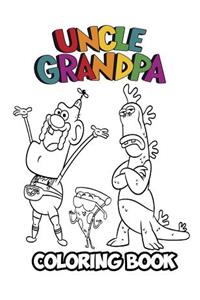 Uncle Grandpa Coloring Book: Coloring Book for Kids and Adults, Activity Book with Fun, Easy, and Relaxing Coloring Pages