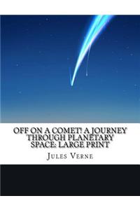 Off on a Comet! a Journey Through Planetary Space
