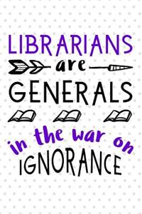 Librarians Are Generals in the War on Ignorance