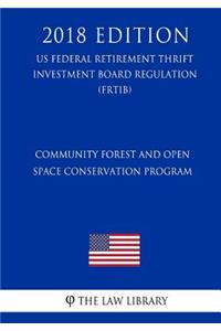 Community Forest and Open Space Conservation Program (US Forest Service Regulation) (FS) (2018 Edition)