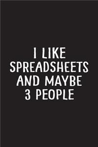 I Like Spreadsheets and Maybe 3 People