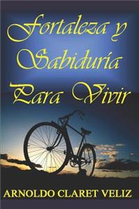 Fortaleza Y Sabiduría Para Vivir