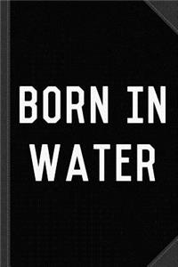 Born in Water Mermaid Beach Bum Journal Notebook