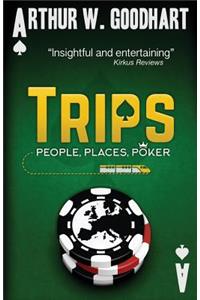 Trips: People, Places, Poker