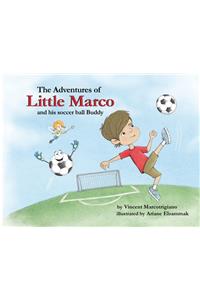 Adventures of Little Marco and His Soccer Ball Buddy