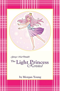 George MacDonald's The Light Princess Revisited