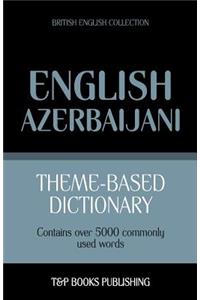 Theme-based dictionary British English-Azerbaijani - 5000 words