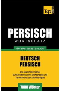 Wortschatz Deutsch-Persisch für das Selbststudium - 7000 Wörter