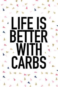 Life Is Better with Carbs