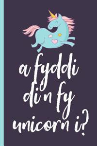 A Fyddi Di'n Fy Unicorn I?: Welsh, Cute & Romantic.Notebook.Blank Lined Journal, Perfect for an Anniversary or Birthday(more Useful Than a Card!) Dydd Sant Ffolant, Dydd Santes Dwynwen