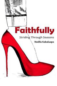 Faithfully: Striding Through Seasons