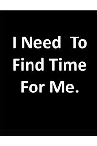 I Need to Find Time for Me