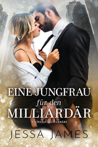 Eine Jungfrau für den Milliardär