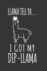 Llama Tell Ya... I Got My Dip Llama