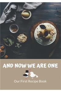 And Now We Are One