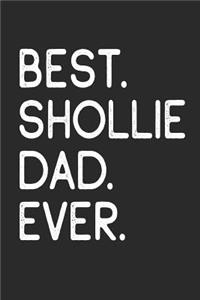 Best Shollie Dad Ever