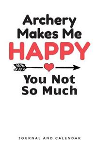 Archery Makes Me Happy You Not So Much