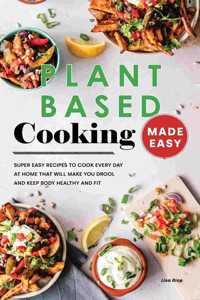 Plant Based Cooking Made Easy