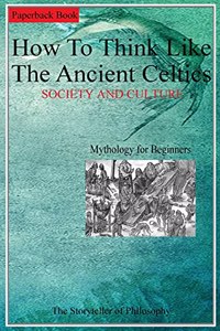 Celtic Mythology. SOCIETY AND CULTURE