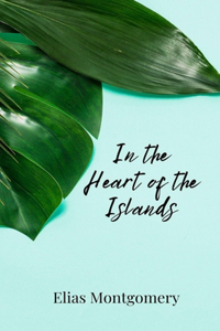 In the Heart of the Islands