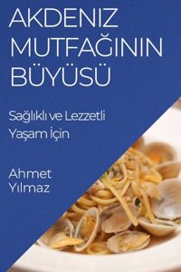 Akdeniz Mutfağının Büyüsü