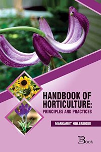 Handbook of Horticulture: Principles and Practices