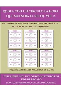 Hojas de actividades para niños de 6 años (Rodea con un círculo la hora que muestra el reloj- Vol 2)
