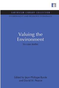 Valuing the Environment: Six Case Studies