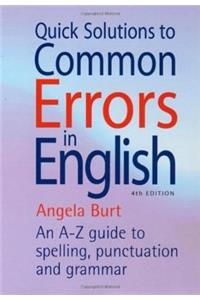 Quick Solutions to Common Errors in English, 4th Edition: An A-Z Guide to Spelling, Punctuation and Grammar