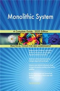 Monolithic System A Complete Guide - 2020 Edition