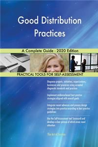 Good Distribution Practices A Complete Guide - 2020 Edition