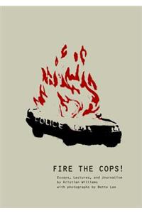 Fire the Cops!