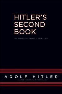 Hitler's Second Book: The Unpublished Sequel to Mein Kampf