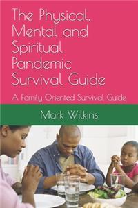 Physical, Mental and Spiritual Pandemic Survival Guide