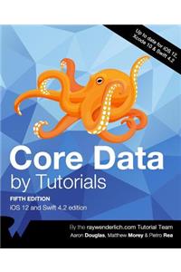Core Data by Tutorials: IOS 12 and Swift 4.2 Edition