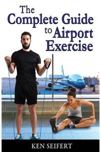 Complete Guide to Airport Exercise