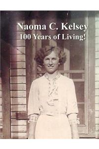 Naoma C. Kelsey 100 Years of Living!