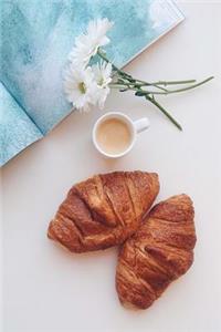 Croissants and Coffee on a Weekend Morning Journal: 150 Page Lined Notebook/Diary