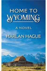 Home to Wyoming