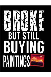Broke But Still Buying Paintings