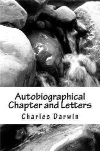 Autobiographical Chapter and Letters